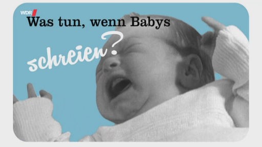 Schwarzweißbild eines Babys mit der Überschrift "Was tun, wenn Babys schreien?"