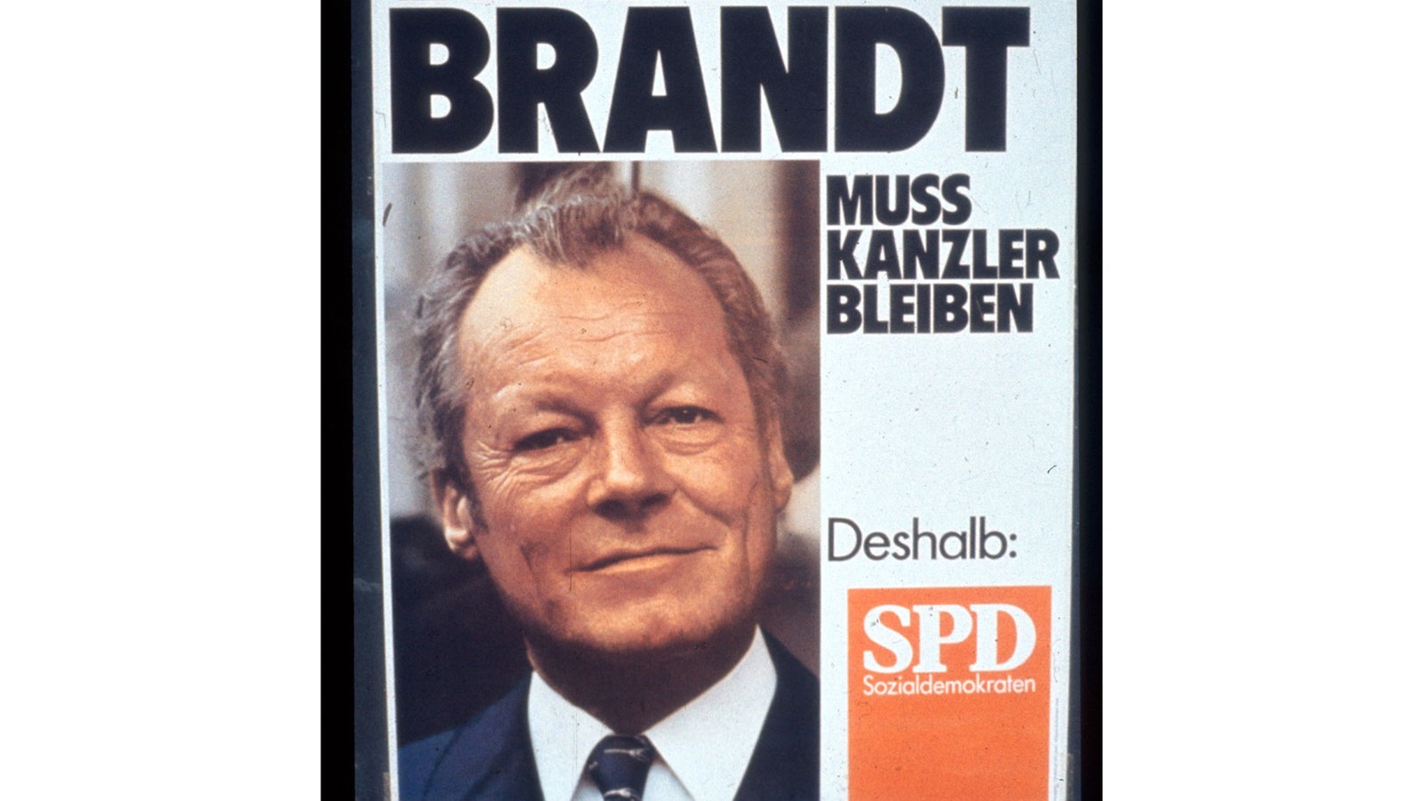 SPD-Wahlplakat mit der Aufschrift: "Willy Brandt muss Kanzler bleiben".